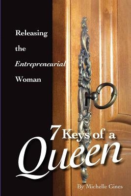 7 Keys of a Queen: Releasing the Entrepreneurial Woman by Dailey, Sharon