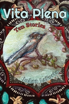 Vita Plena: Ten Stories by La Forte, Joann