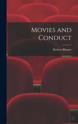 Movies and Conduct by Blumer, Herbert