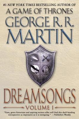 Dreamsongs, Volume I by Martin, George R. R.