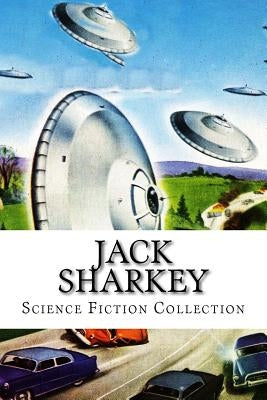 Jack Sharkey, Science Fiction Collection by Sharkey, Jack