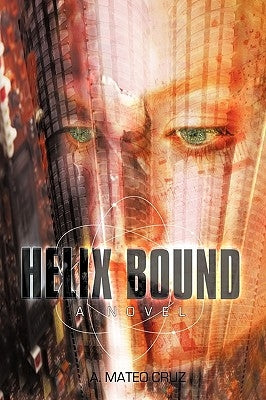 Helix Bound by A. Mateo Cruz, Mateo Cruz