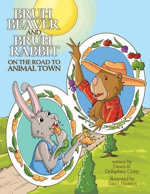 Bruh Beaver and Bruh Rabbit on the Road to Animal Town by Chitty, Dellaphine