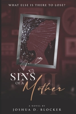Sins of a Mother II by Blocker, Joshua D.