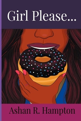 Girl Please...Know When to Let That Man Go by Hampton, Ashan R.