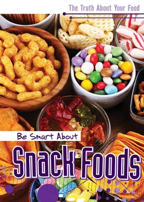 Be Smart about Snack Foods by Morlock, Rachael