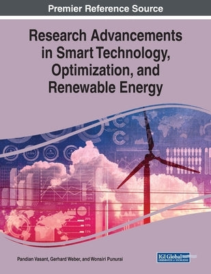 Research Advancements in Smart Technology, Optimization, and Renewable Energy by Vasant, Pandian