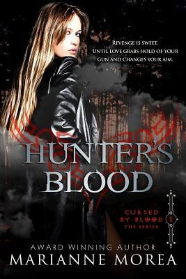 Hunter's Blood Deluxe Edition: includes previously unpublished chapters. by Morea, Marianne