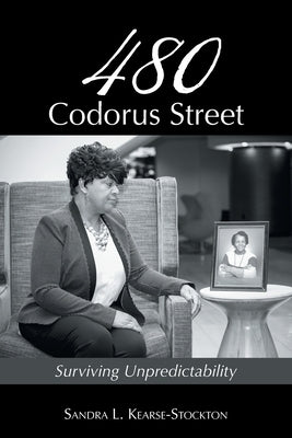 480 Codorus Street: Surviving Unpredictability by Kearse-Stockton, Sandra L.