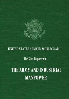 The Army and Industrial Manpower by Grossman, Jonathan