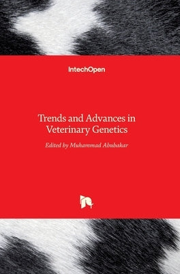 Trends and Advances in Veterinary Genetics by Abubakar, Muhammad
