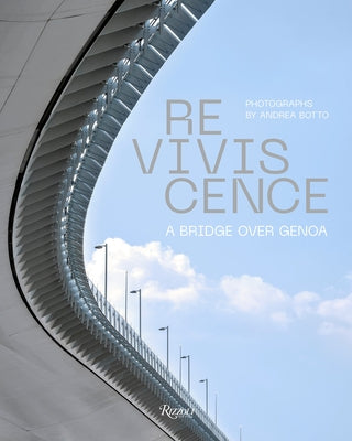 Reviviscence: A Bridge Over Genoa by Botto, Andrea