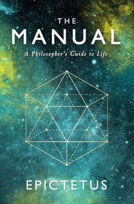 The Manual: A Philosopher's Guide to Life by Torode, Sam