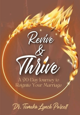 Revive & Thrive: A 90-Day Journey to Reignite Your Marriage by Lynch Purcell, Tomeka