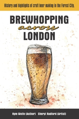 Brewhopping Across London by Radford, Cheryl