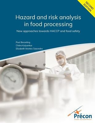 Hazard and risk analysis in food processing Second Edition: New approaches towards HACCP and food safety by Montes Saavedra Msc, Elizabeth