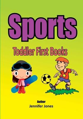 Toddler First Books: Sports by Jones, Jennifer