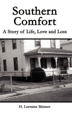 Southern Comfort: A Story of Life, Love and Loss by Skinner, H. Lorraine
