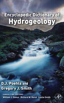 Encyclopedic Dictionary of Hydrogeology by Poehls, D. J.
