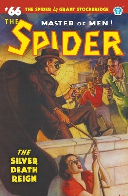 The Spider #66: The Silver Death Reign by Stockbridge, Grant