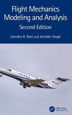 Flight Mechanics Modeling and Analysis by Raol, Jitendra R.