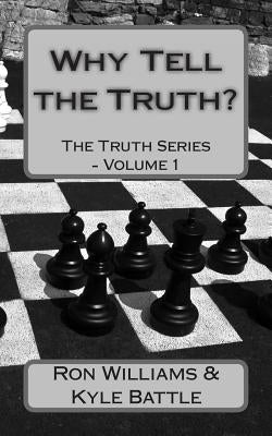 Why Tell the Truth?: The Chess Games by Battle, Kyle