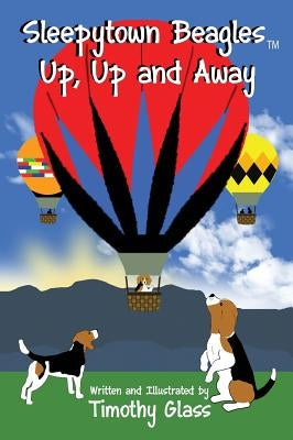 Sleepytown Beagles, Up, Up and Away by Glass, Timothy