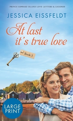 At Last It's True Love: large print by Eissfeldt, Jessica