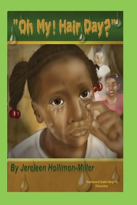 Oh My! Hair Day? by Miller, Jereleen H.