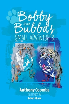 Bobby and Bubba's Small Adventures by Coombs, Anthony