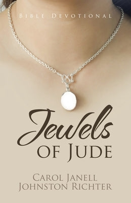 Jewels of Jude: Bible Devotional by Richter, Carol Janell Johnston