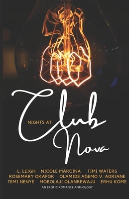 Nights at Club Nova: An Erotic Romance Anthology by Nenye, Temi