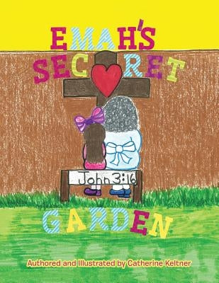 Emah'S Secret Garden by Keltner, Catherine