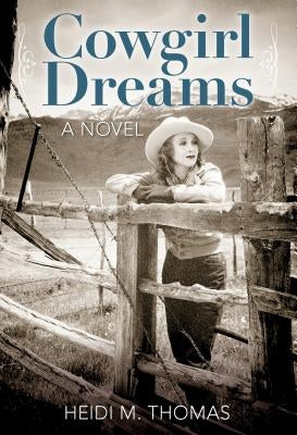 Cowgirl Dreams by Thomas, Heidi