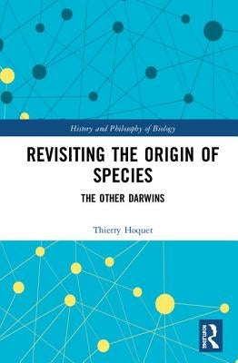 Revisiting the Origin of Species: The Other Darwins by Hoquet, Thierry
