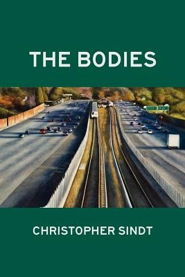 The Bodies by Sindt, Christopher