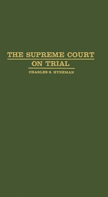 The Supreme Court on Trial by Hyneman, Charles Shang