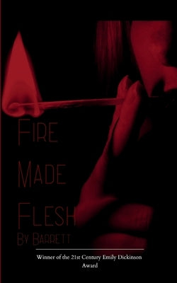Fire Made Flesh by Barrett