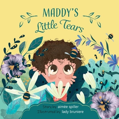 Maddy's Little Tears by Spiller, Aimee