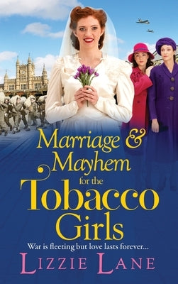 Marriage and Mayhem for the Tobacco Girls by Lane, Lizzie