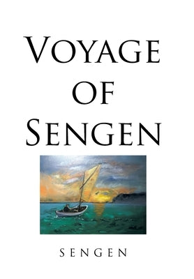 Voyage of Sengen by Smith, David B.