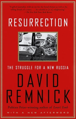 Resurrection: The Struggle for a New Russia by Remnick, David