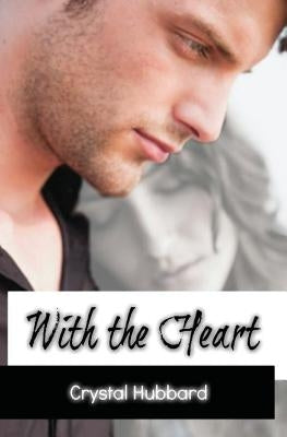 With the Heart by Hubbard, Crystal