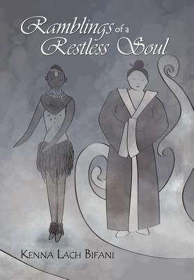 Ramblings of a Restless Soul by Bifani, Kenna Lach
