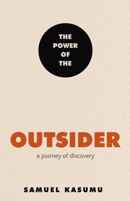 The Power of the Outsider: A Journey of Discovery by Kasumu, Samuel