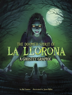 The Doomed Spirit of La Llorona: A Ghostly Graphic by Yomtov, Nel