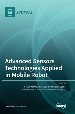 Advanced Sensors Technologies Applied in Mobile Robot by Klančar, Gregor