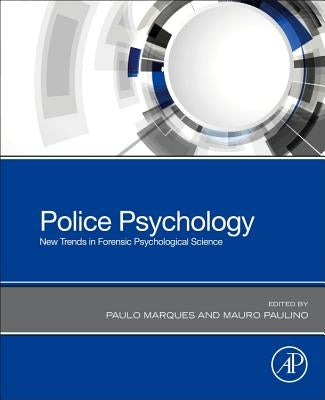Police Psychology: New Trends in Forensic Psychological Science by Marques, Paulo