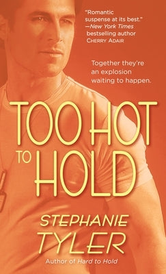 Too Hot to Hold by Tyler, Stephanie