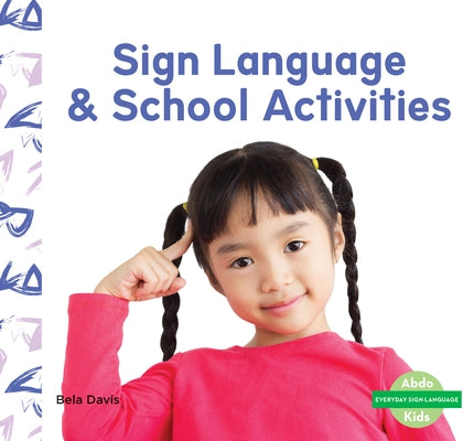 Sign Language & School Activities by Davis, Bela